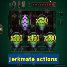 jerkmate actions